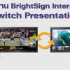การใช้งาน BrightSign Interactive Switch Presentation